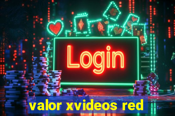 valor xvideos red